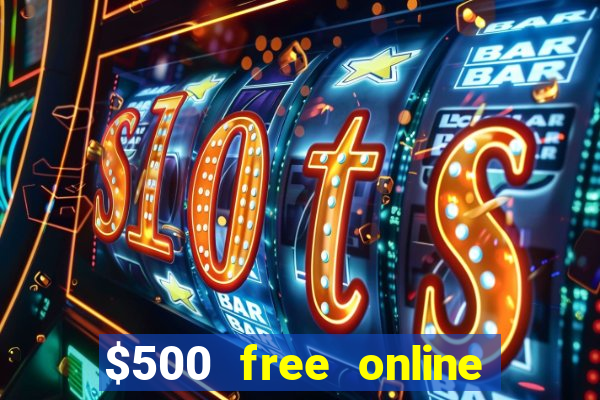 $500 free online casino bonus