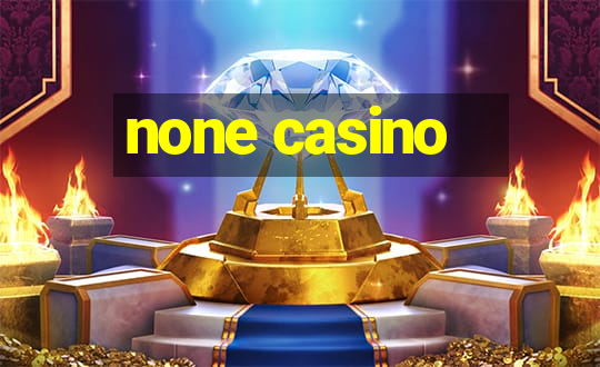 none casino