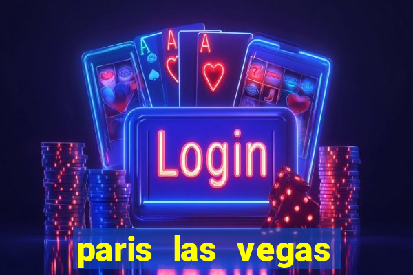 paris las vegas hotel e casino