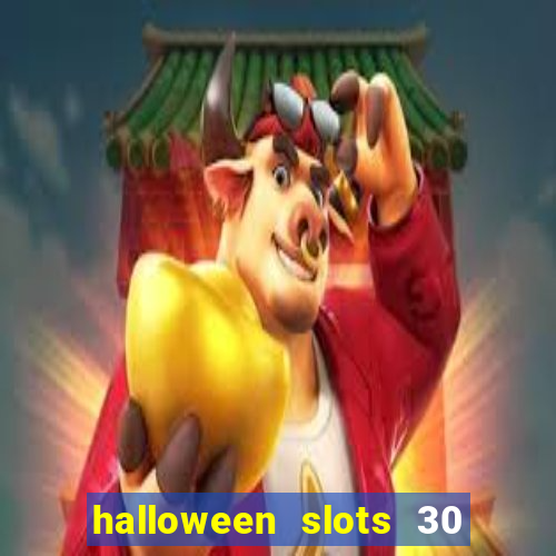 halloween slots 30 linhas multi jogos