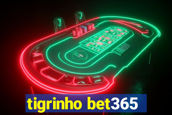 tigrinho bet365