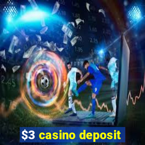 $3 casino deposit