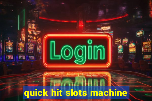 quick hit slots machine