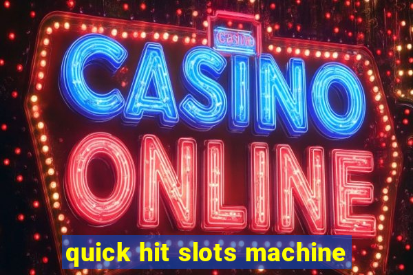 quick hit slots machine