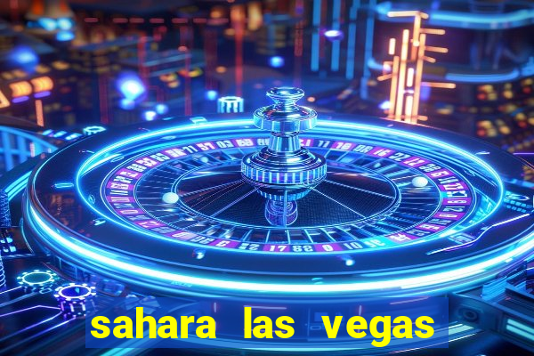 sahara las vegas hotel & casino