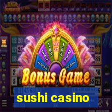 sushi casino