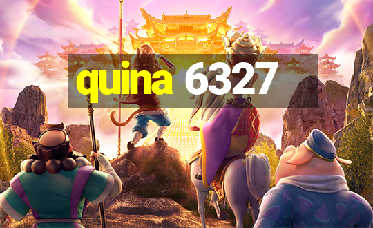 quina 6327