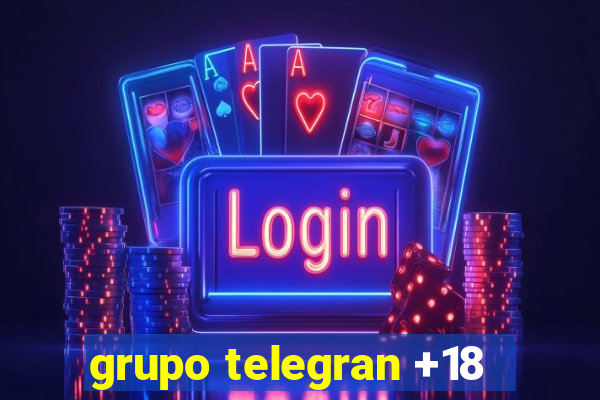 grupo telegran +18