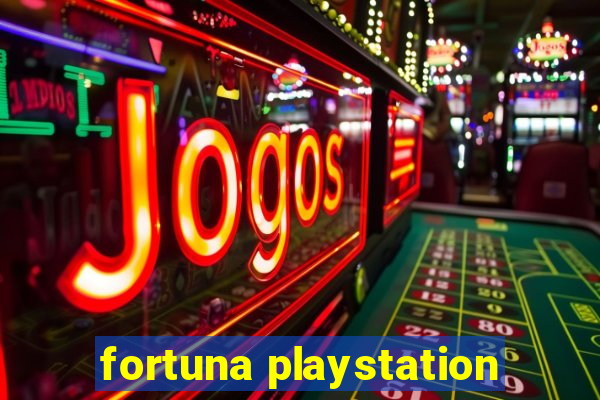 fortuna playstation