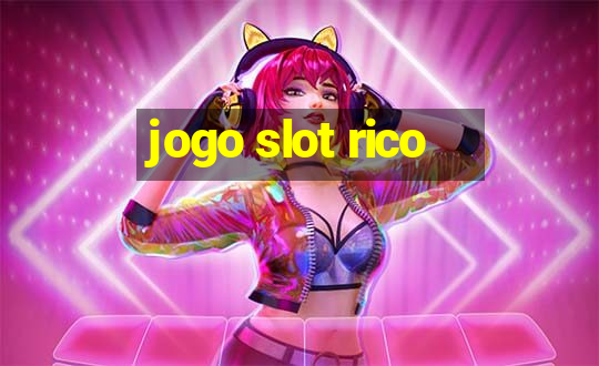 jogo slot rico