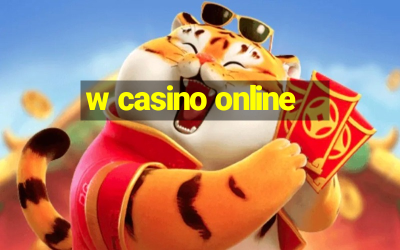 w casino online