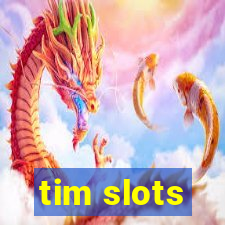 tim slots