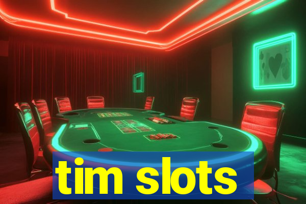 tim slots