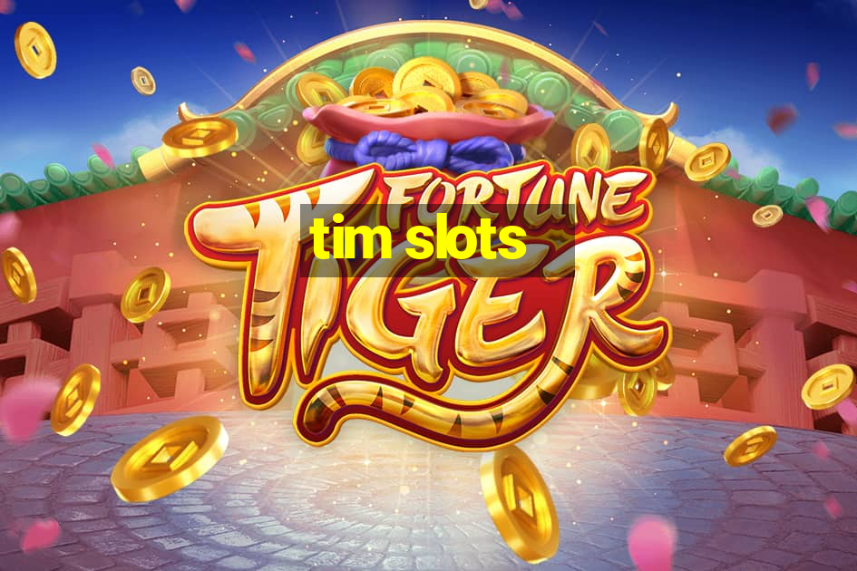 tim slots