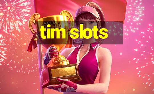 tim slots