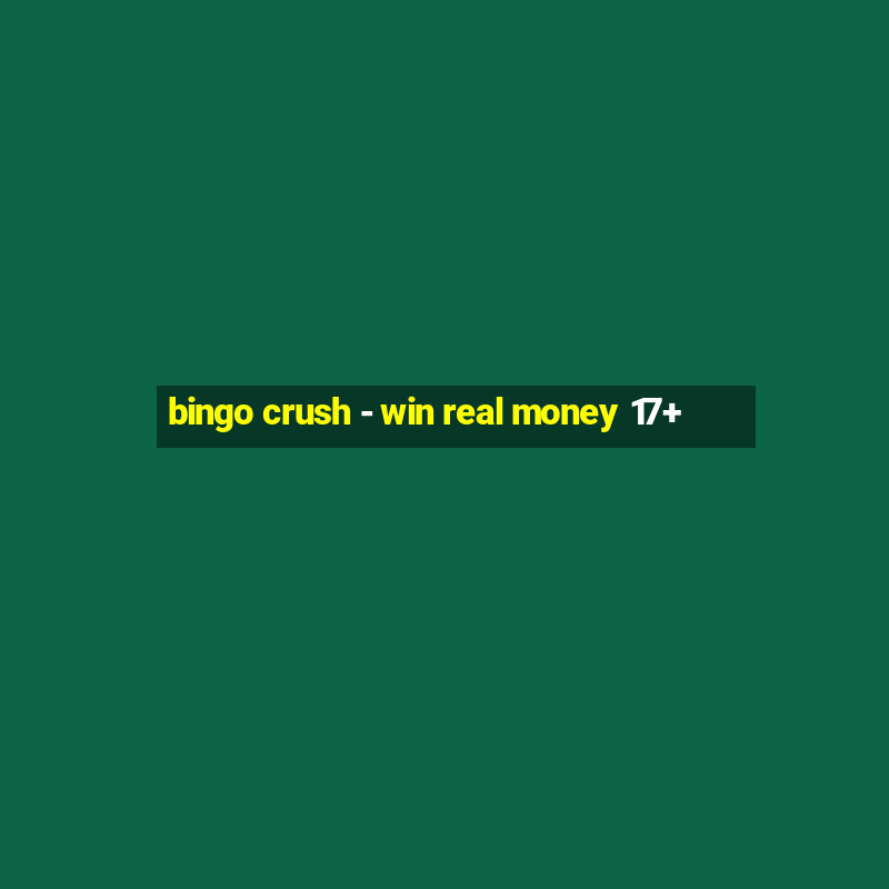 bingo crush - win real money 17+