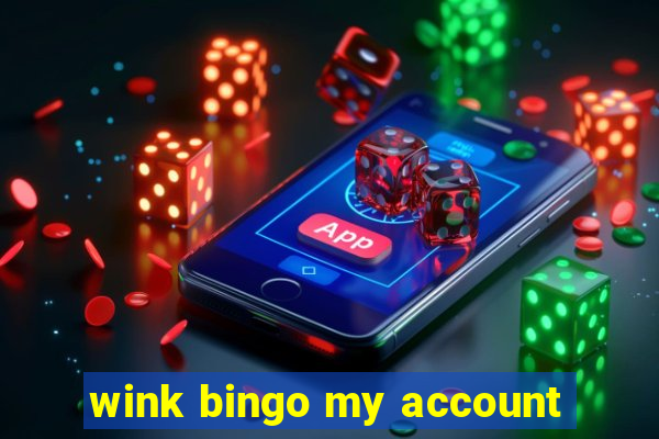 wink bingo my account