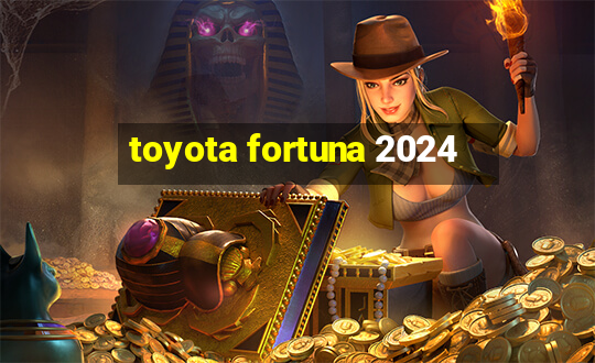 toyota fortuna 2024