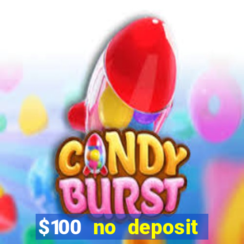 $100 no deposit bonus casino