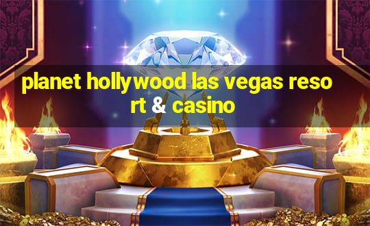 planet hollywood las vegas resort & casino