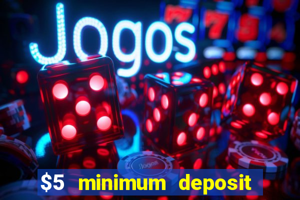 $5 minimum deposit casinos australia