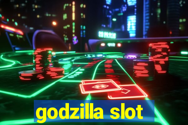 godzilla slot