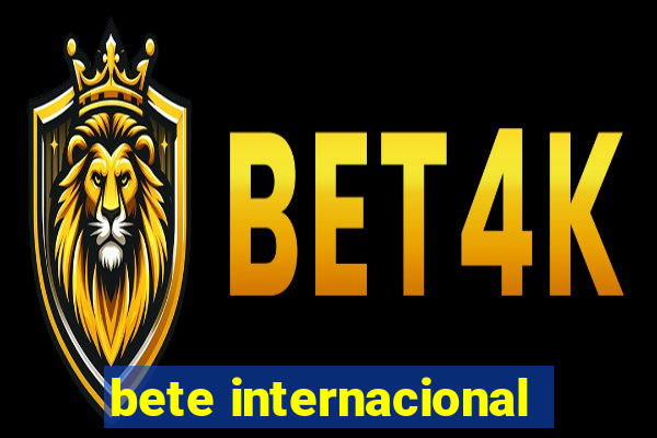 bete internacional