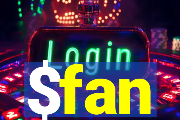 $fan