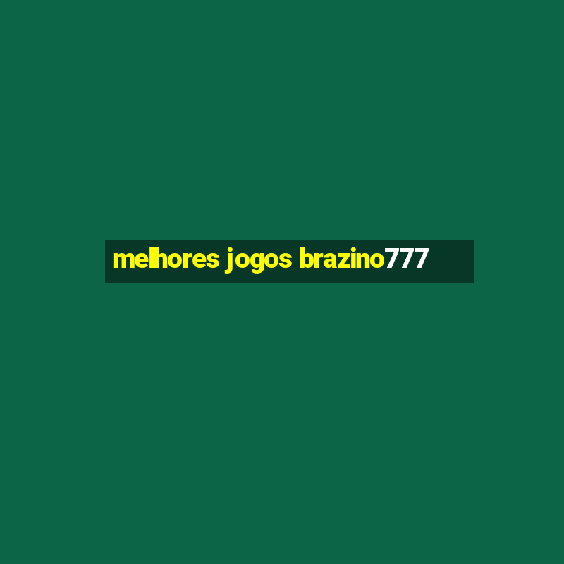 melhores jogos brazino777