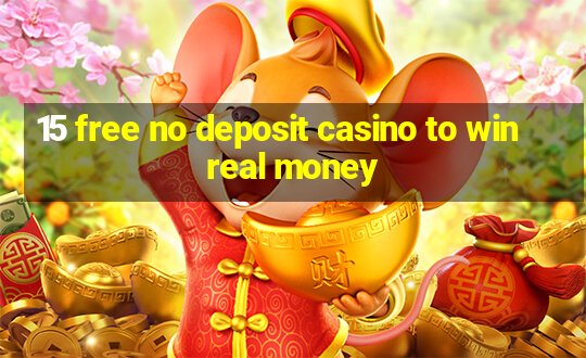 15 free no deposit casino to win real money