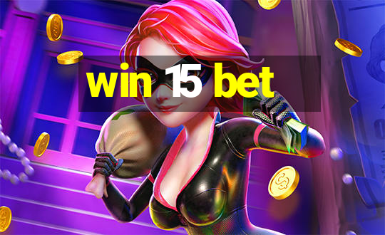 win 15 bet