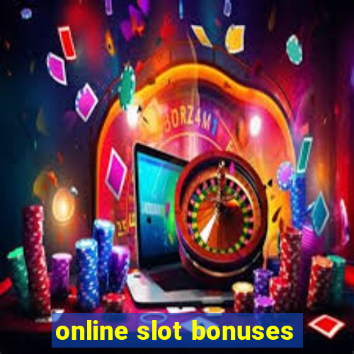 online slot bonuses