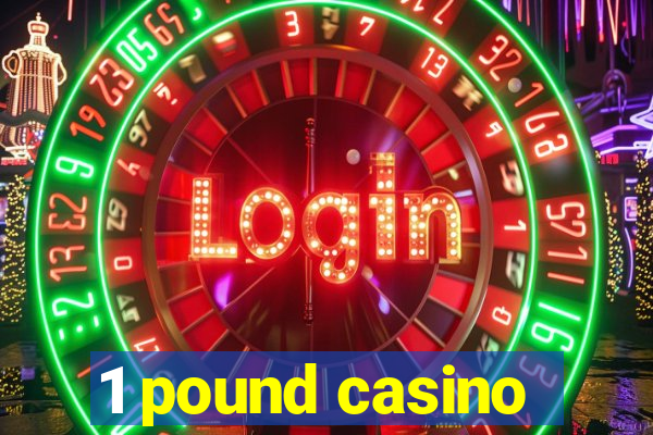 1 pound casino