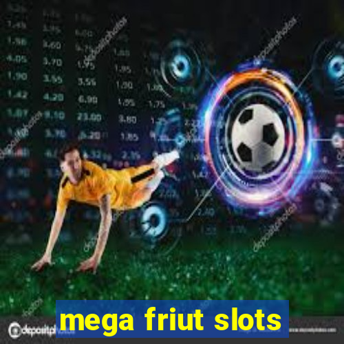 mega friut slots