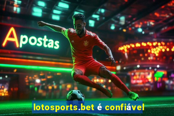 lotosports.bet é confiável