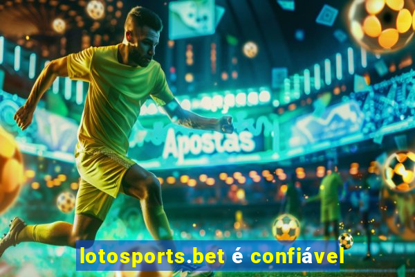 lotosports.bet é confiável