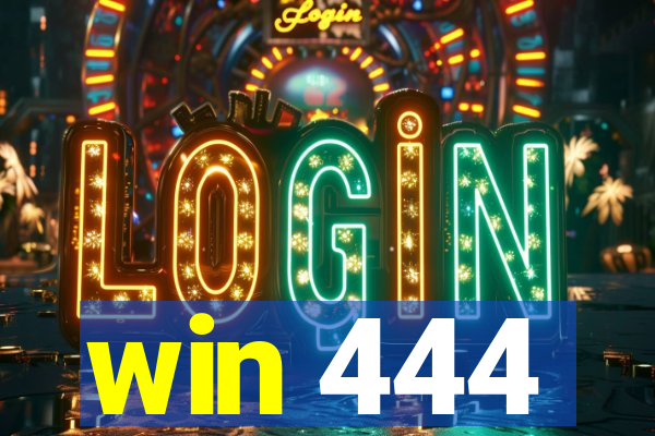 win 444