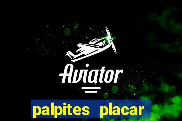 palpites placar exato dos jogos de amanhã