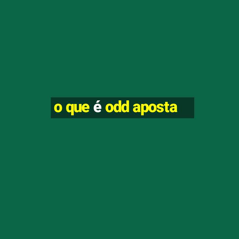 o que é odd aposta