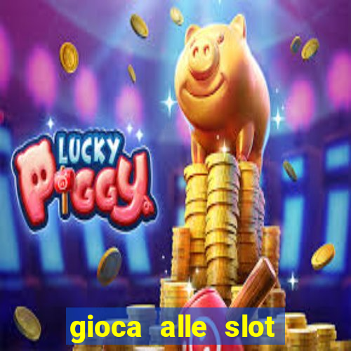 gioca alle slot machine gratis