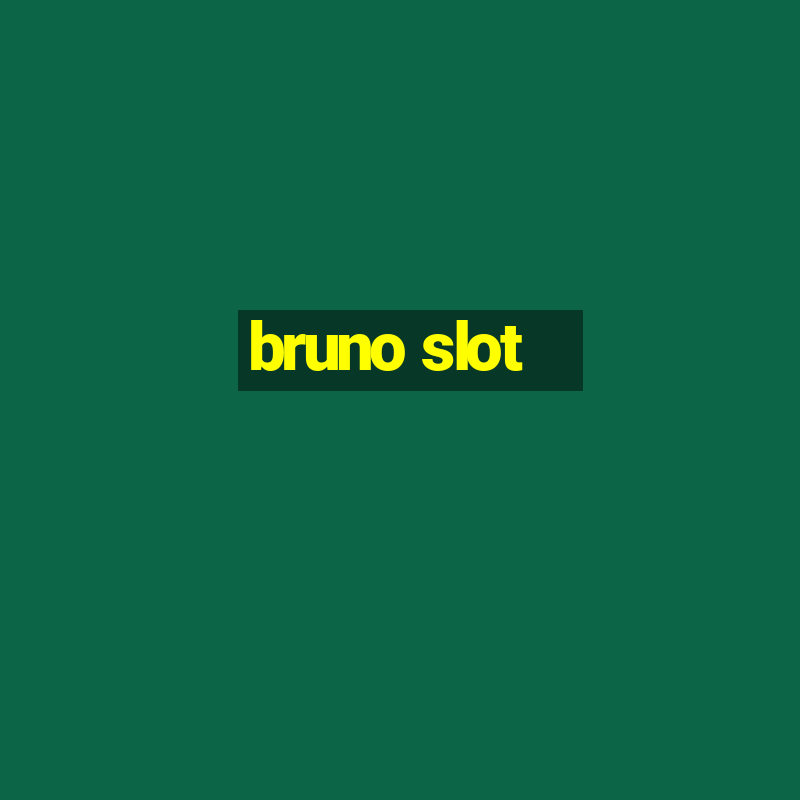 bruno slot