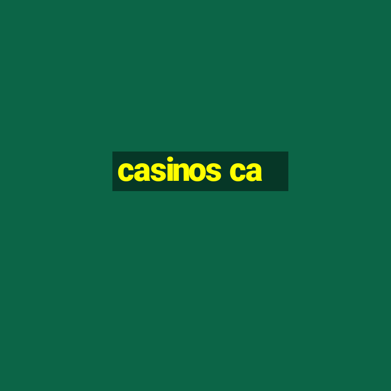 casinos ca