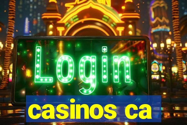 casinos ca