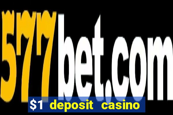 $1 deposit casino 2018 nz