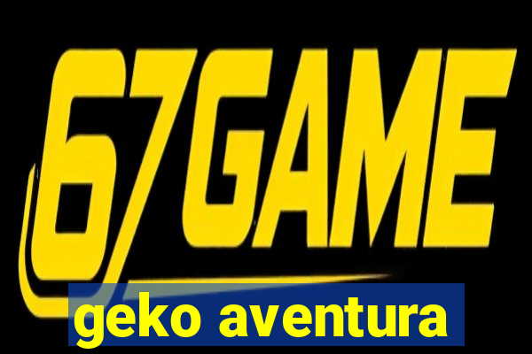 geko aventura