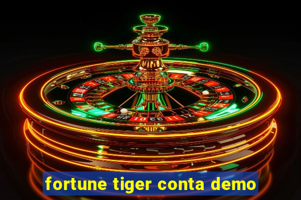 fortune tiger conta demo