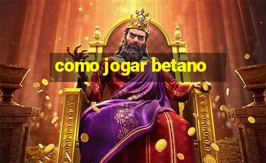 como jogar betano