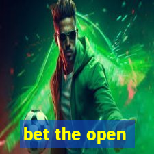 bet the open