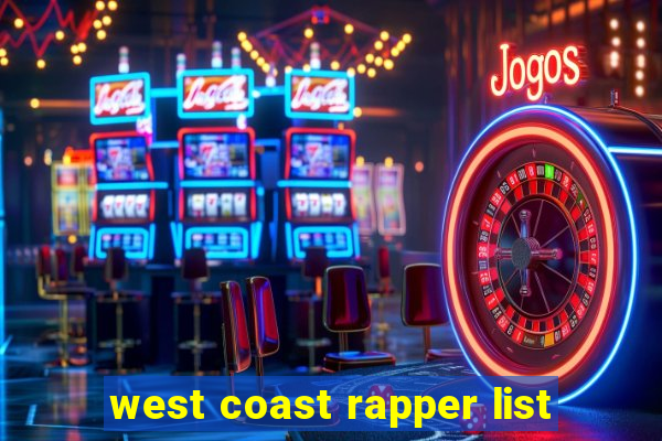 west coast rapper list