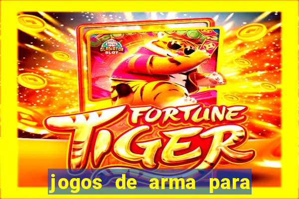 jogos de arma para pc fraco